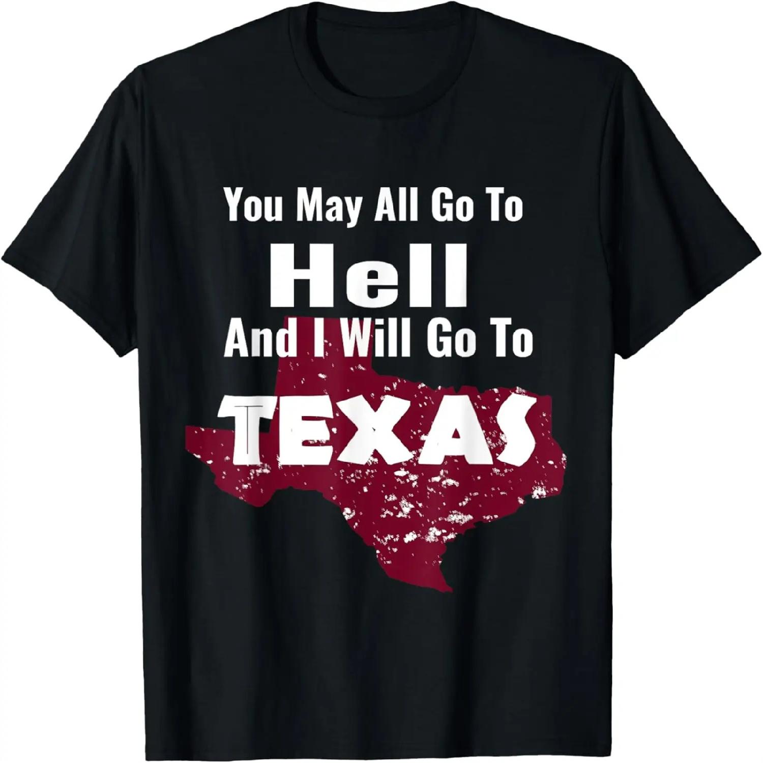 You May All Go To Hell And I Will Go To Texas T Shirt T-Shirt XXXXXL разноцветный