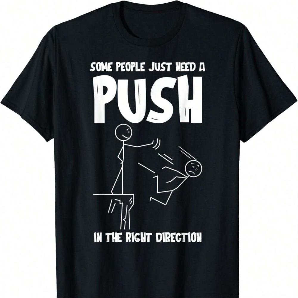 Funny Some People Just Need A Push GraphicShirt Black Cotton Unisexs Casual Satirical QuotesShirt Suitable All Seasons M