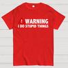 WARNING I Do Stupid Things Cotton Summer Casual Cool Loose T-Shirt