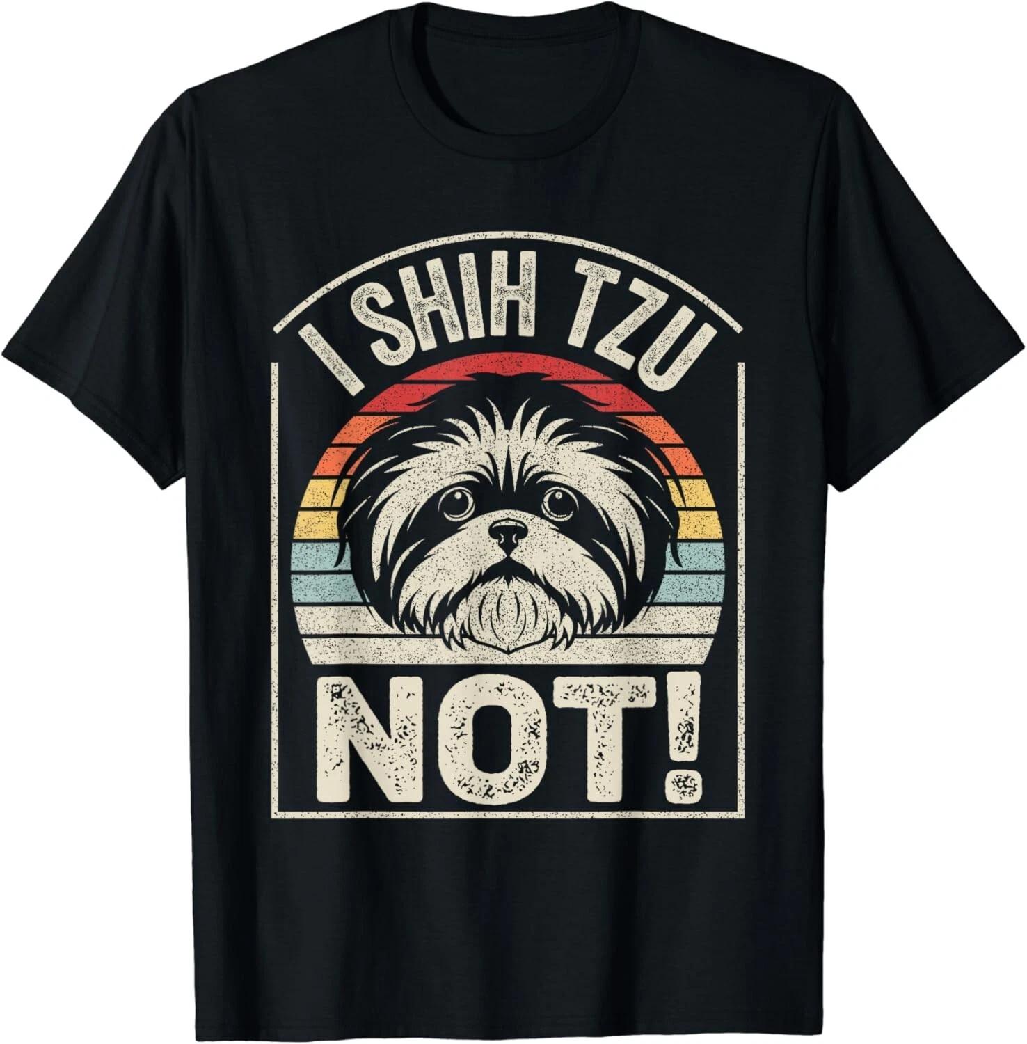 Retro Vintage I Shih Tzu Not Funny Dog Lover Gift Unisex T-Shirt 2XL