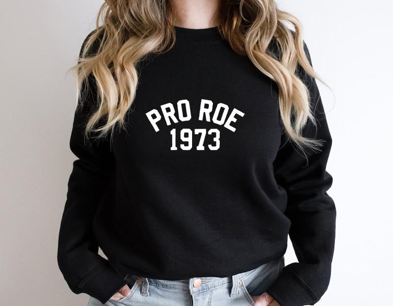 Pro 1973 Women Sweatshirts Roe Vs Wade My Body My Choice Hoodies Feminism Top 90S Grunge Feminism Clothing