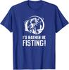 I'd Rather Be Fisting Gloryhole Retro Cool Fishing Unisex T-Shirt