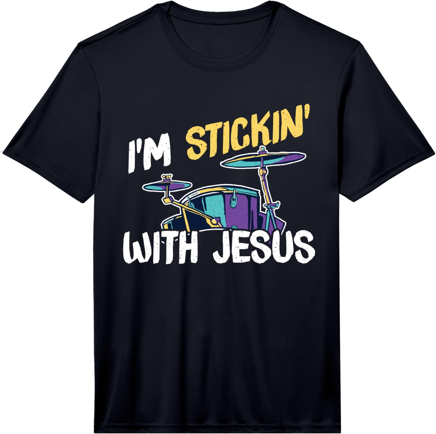 Religious I m Stickin  with Jesus Drums Sticks Drummer Gift Performance T-Shirt Unisex T-Shirt M