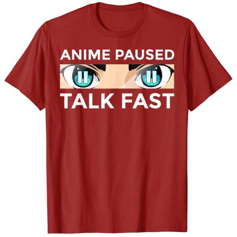 ANIME PAUSED TALK FAST Funny AnimeArt for Unisex Women Teen Girls Japanese Cartoon Kawaii TShirt Y2k Unisexga Clothing Tee Novelty S