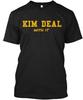 Kim Deal With It T-Shirt Hergestellt in den USA Größe S bis 5XL