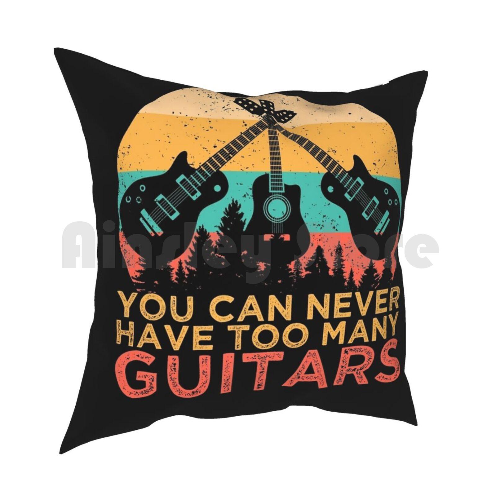 Vintage You Can Never Have Too Many Guitars Pillow Case Printed Home Soft Throw Pillow You Can Never Have Too Many You 30cmx30cm