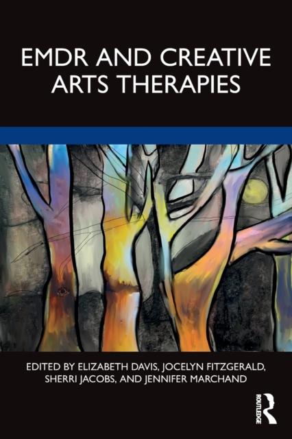 The EMDR and Creative Arts Therapies Book