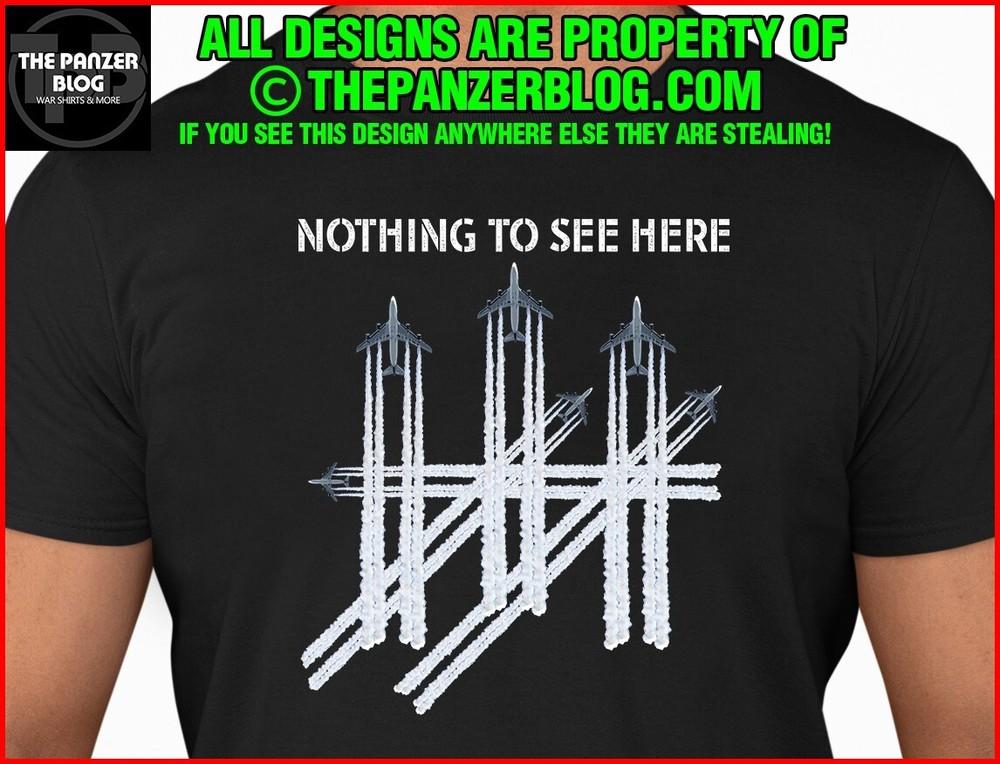 Nothing to See Here Chemtrails T-Shirt Patriot Funny Gift Unisex T-Shirt XXXL