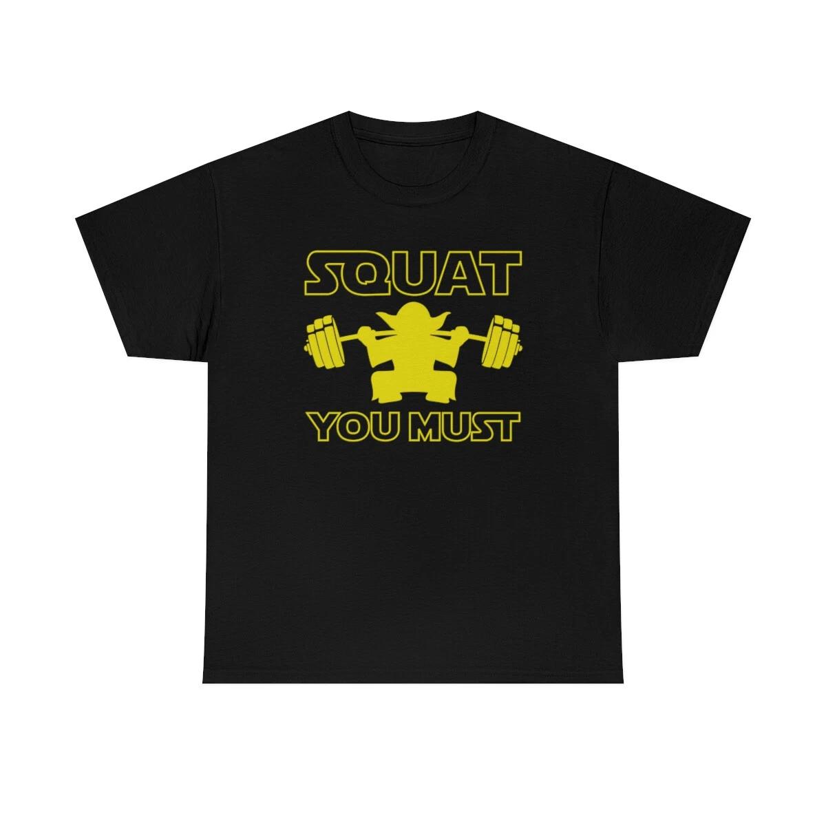 Squat You Must Funny Weight Lifting Gym T-Shirt XL
