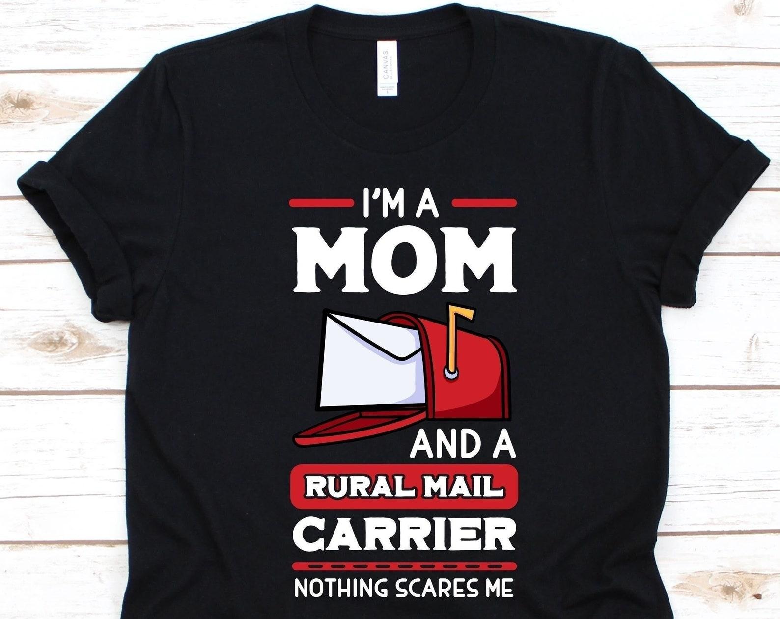 I m A Mom And A Rural Mail Carrier Shirt, Postal Worker Gift For Mailman Or Mailwoman, Postman, Postal Carrier, Funny Rural Carrier Shirt M