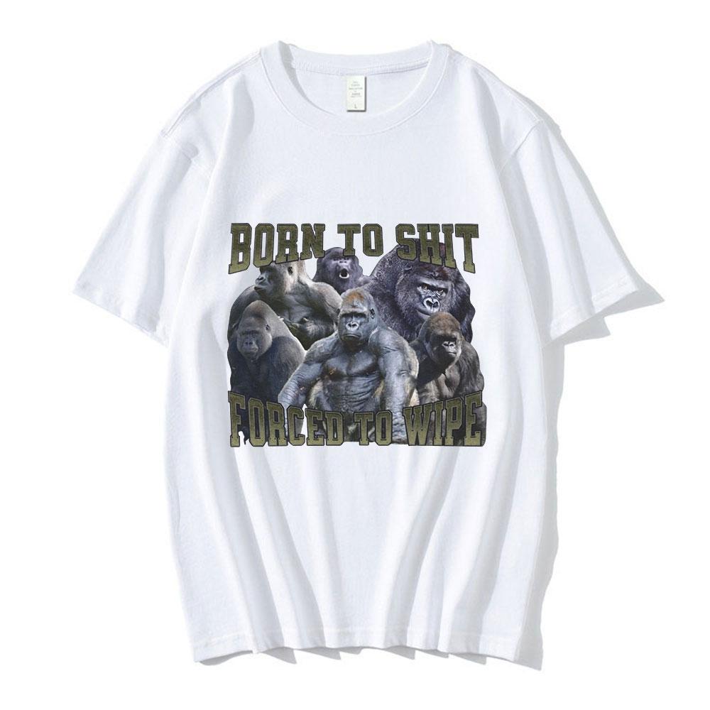 Anime Born To Shit Forced To Wipe Funny Gorilla Graphic T Shirt Unisex Women Clothes Fashion Casual Oversized Short Sleeve Tshirts