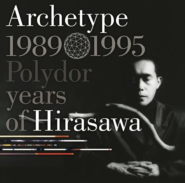 CD SUSUMU HIRASAWA - Archetype 1989-1995 Polydor years o UPCY69123 UNIVERSAL MUSIC 2014 Japan Japanese Pop/Rock