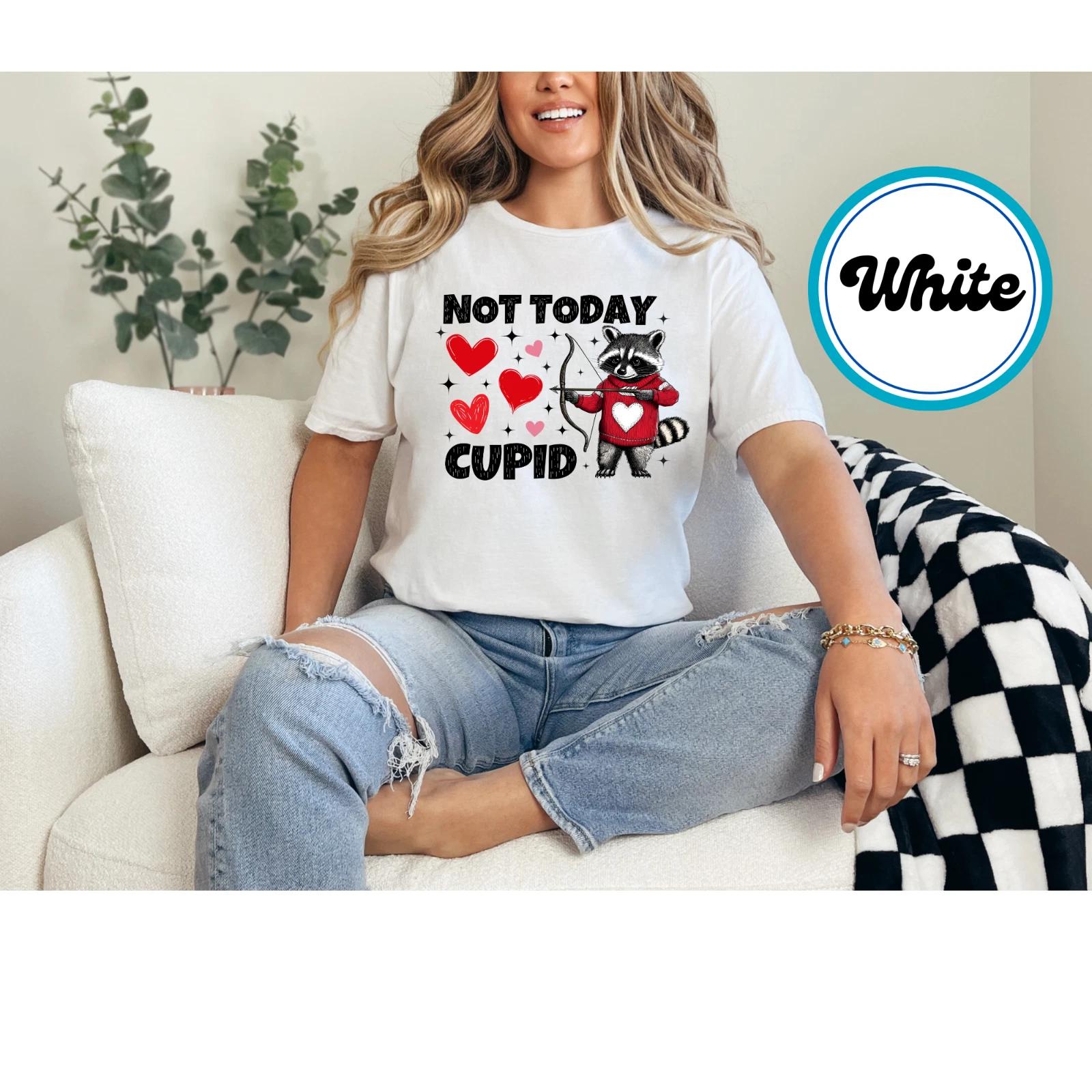 

Not Today Cupid T-Shirt - Funny Raccoon Valentine s Day Tee, Cute Gift for Women 3XL