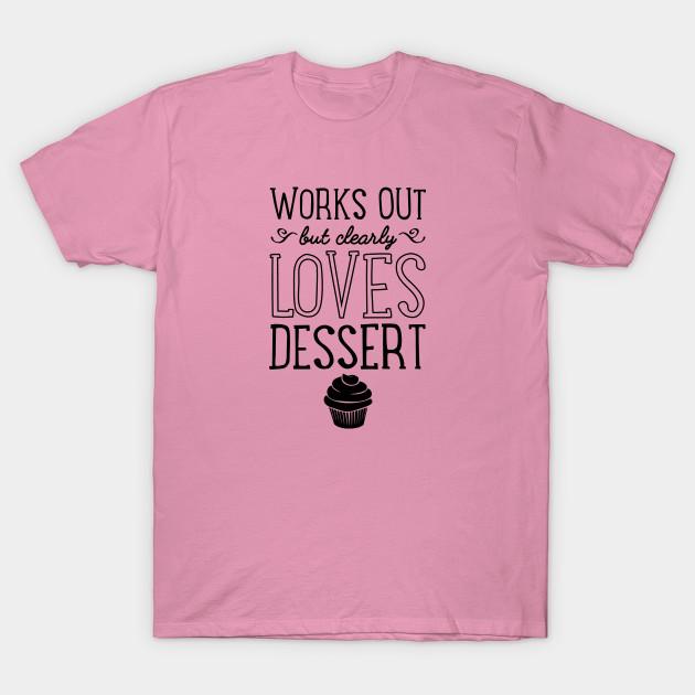 T Shirt Women Works Out But Clearly Loves Desserts Harajuku Print Kawaii Tshirt Summer Short Sleeve Female T-Shirt Top Tee