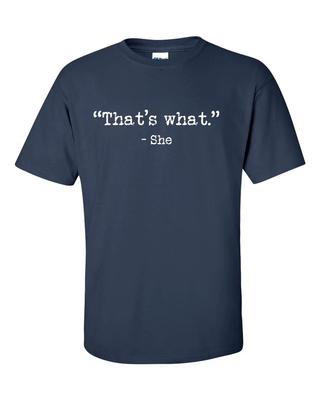 Das ist, was sie sagte T-Shirt Lustiges Thats What She Said Zitat Herren Kurzarmshirt