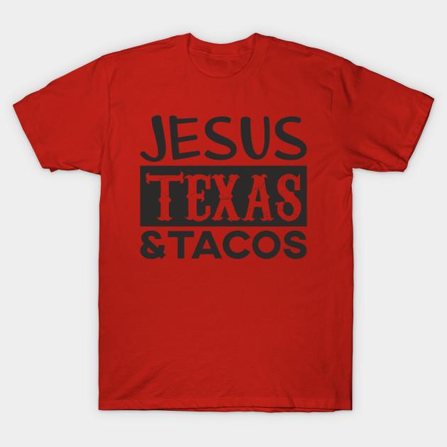jesus texas and tacos shirt