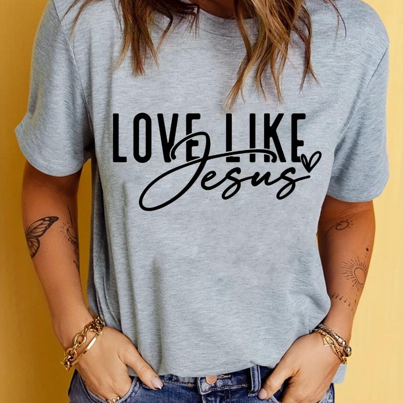 Love Like Jesus Crewneck Print TShirt Short Sleeve Crew Neck Casual Top for Summer Spring Womens Clothing Regular Short Sleeve