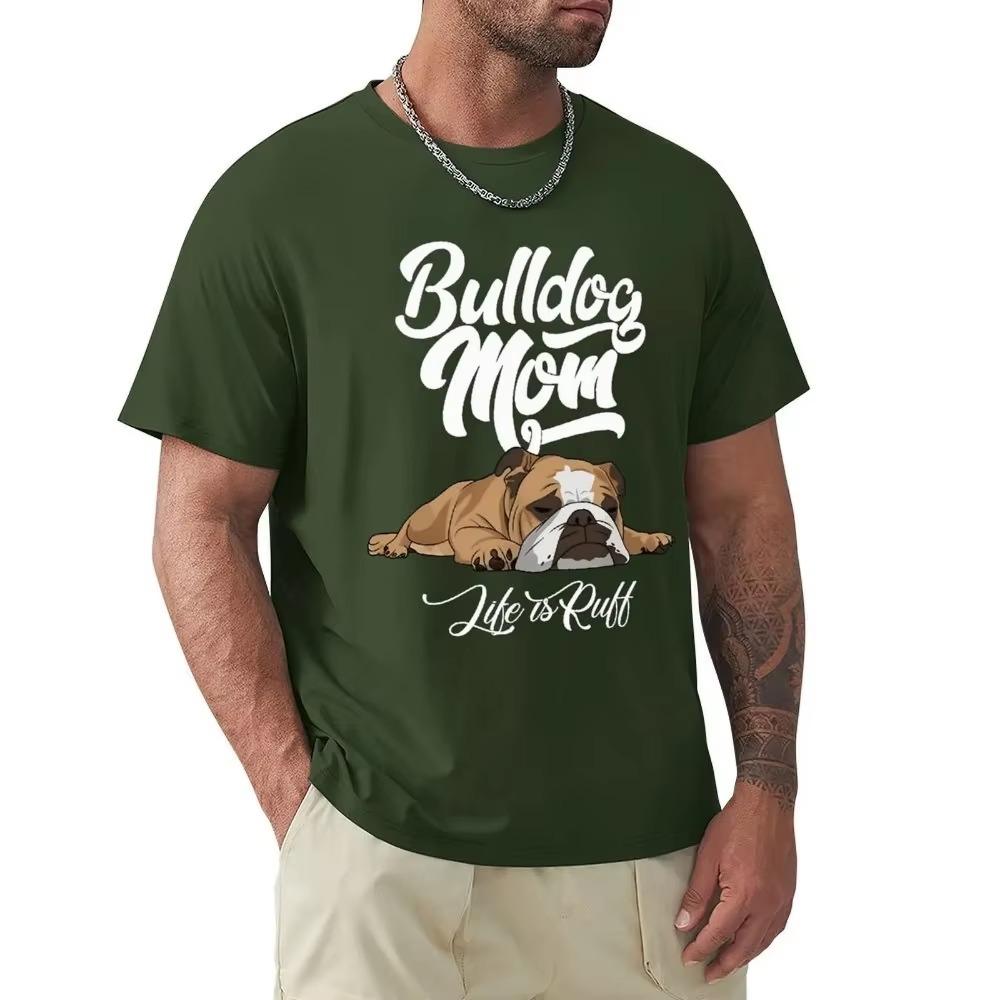 Fun English Bulldog T-shirt Bulldog Mom Life Is Ruff Short Sleeve Casual T-shirt Men Fashion O-neck 100% Cotton TShirts Tee Top