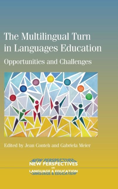 The The Multilingual Turn In Languages Education : Opportunities and Challenges Book