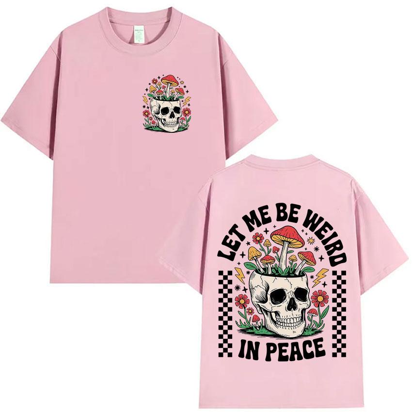 Grappig Laat Me Raar Zijn in Vrede Sublimatie Ontwerp Grafische T-shirt Unisex Dames Humor Stijl T-shirts Casual Katoen Korte Mouw T-shirts