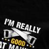 Gift For Wood Worker Carpenter Merch T-Shirts for Men Women I'm Really Good at Making Sawdust Humorous Cotton Classic Clothing