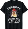 Apparently I Have An Attitude Who Knew Funny Chicken Lover Gift Unisex T-Shirt