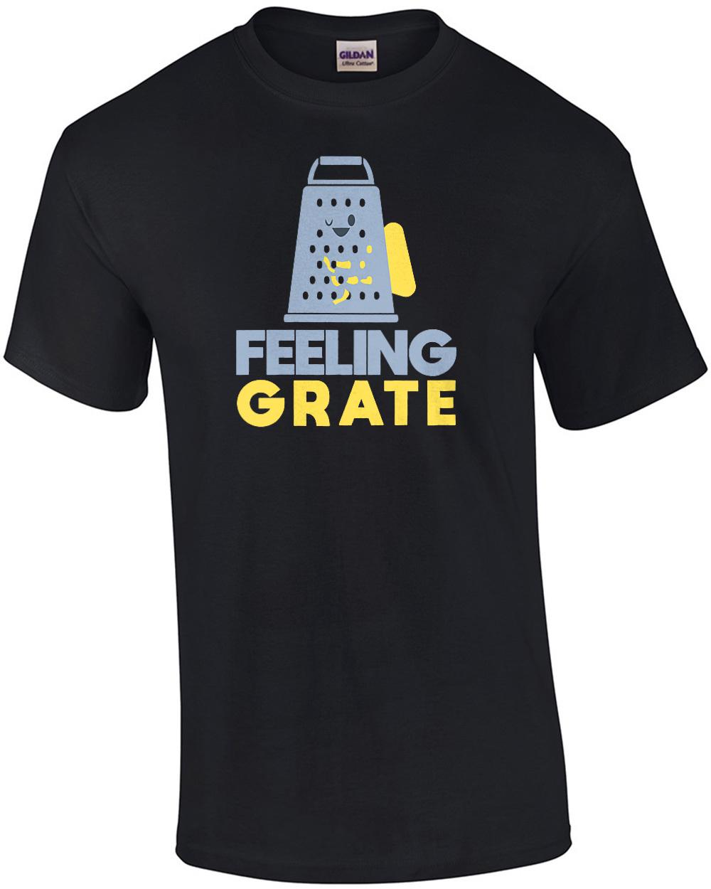 Feeling Grate - Funny Pun T-shirt Unisex T-Shirt XL