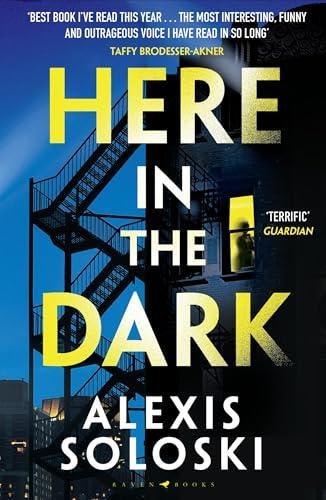 Here in the Dark by Alexis Soloski Paperback Book 9781526661265