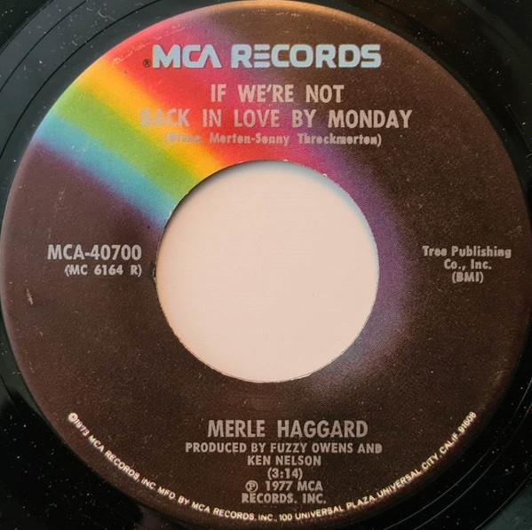 

7inch Record MERLE HAGGARD If Were Not Back In Love By Monday MCA40700 MCA 1977 US CountryFolk Used