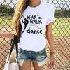Funny Dancer Letter Printed Womens Tshirt Fashion Casual Round Neck Short Sleeve Womens Tshirt