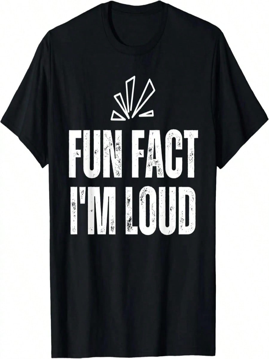 Fun Fact I m Loud - Please Excuse Me For Yelling So Loud T-Shirt S разноцветный