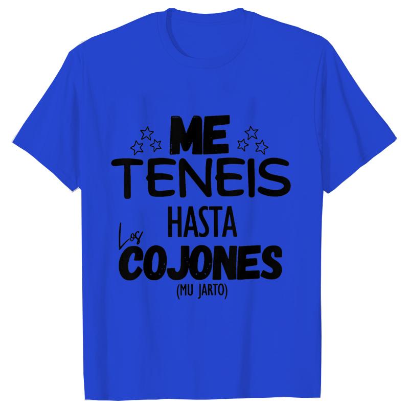 

You Have Me Up To The Balls Unisex T Shirt Funny Spanish Phrases Jokes Tshirts Unisex Soft Women Men s Clothing Short Sleeve XXXXL