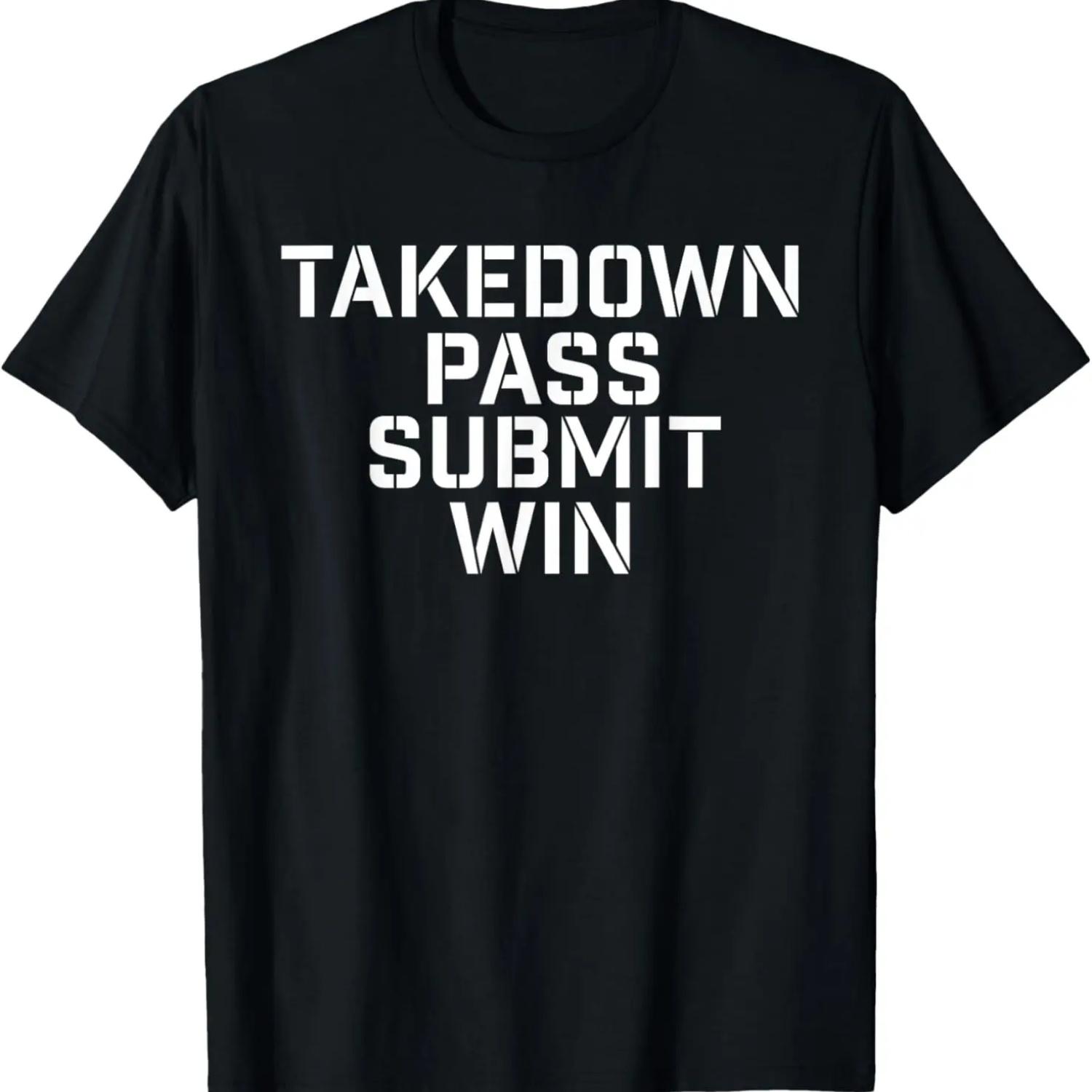 Takedown Pass Submit Win BJJ shirts MMA T-Shirt S