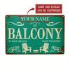 1pc Custom Metal Sign Welcome To The Balcony Personalized Home Decor Indoor Outdoor