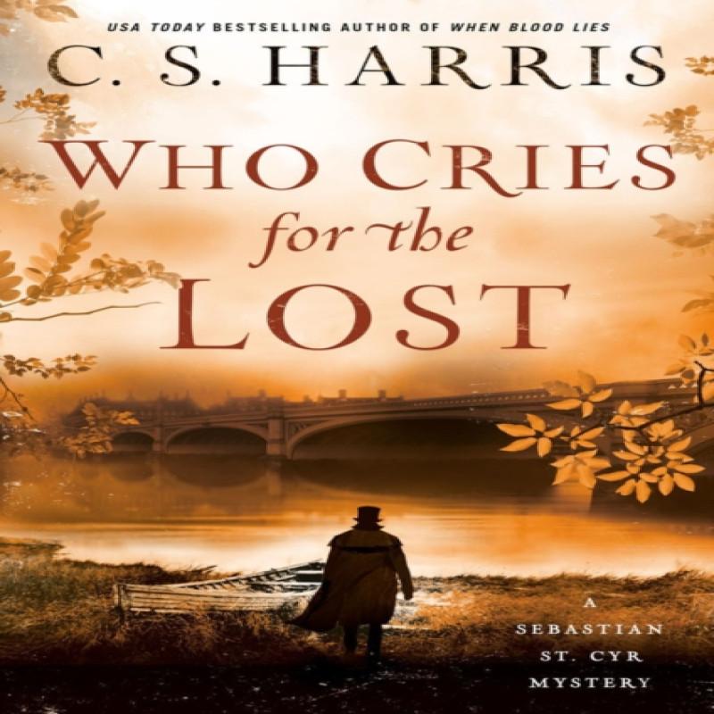 Who Cries for the Lost by C.S. Harris Hardback Book 9780593102725