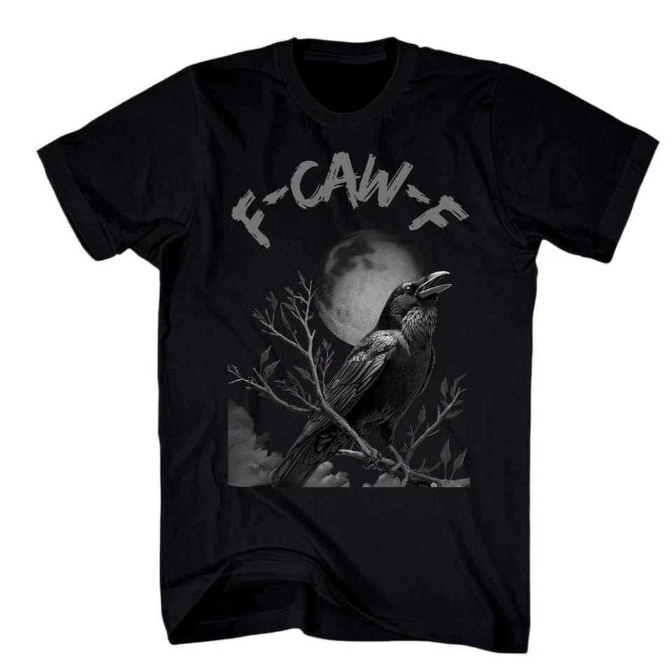 Black Crow F-Caw-F Shirt Black Bird Novelty T-Shirt Fcawf Funny Moon Small - 4XL Unisex T-Shirt XXXL