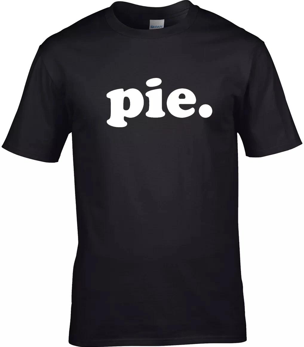 PIE - FUNNY SLOGAN Mens Womens Kids T-Shirt L