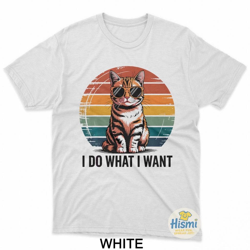 Tabby Cat Do What I Want Funny Cat T-Shirt