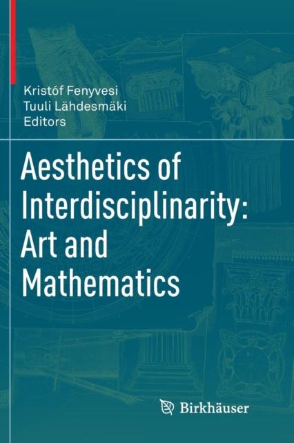 The Aesthetics of Interdisciplinarity: Art and Mathematics Book
