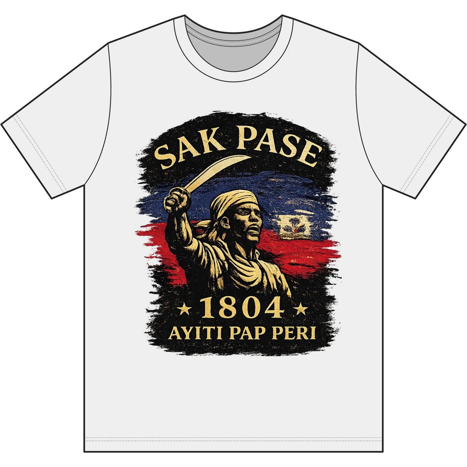Sak Pase 1804 Ayiti Pap Peri T Shirt Haitian Revolution Design 3XL