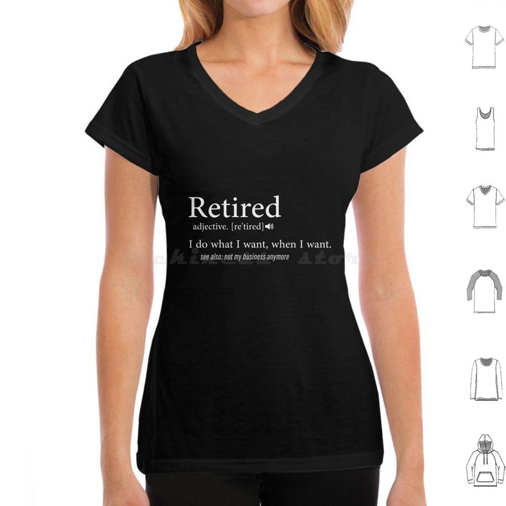 Retired  I Do What I Want When I Want T Shirt Cotton Men Women DIY Print Retired Retirement Funny Veteran Military Firefighter
