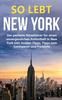 Kniha So Lebt New York : Der Perfekte Reisefuhrer Fur Einen Unvergesslichen Aufenthalt In New York Inkl. Insider-Tipps, Tipps Zum Geldsparen Und Packliste