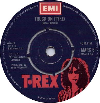 7inch Record T. REX - Truck On (Tyke) MARC6 T. Rex 1973 UK Rock Used