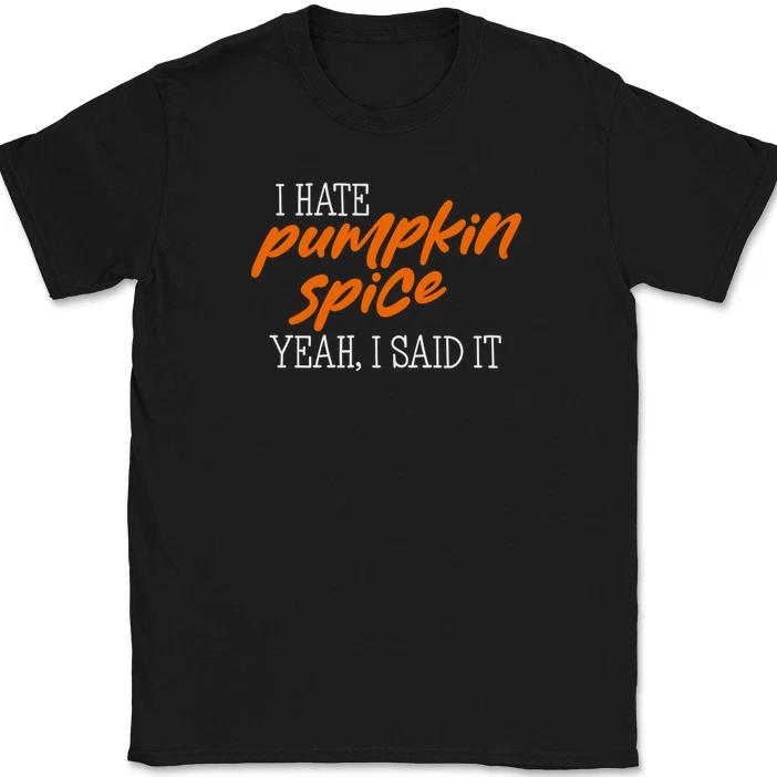 

I Hate Pumpkin Spice T-Shirt Funny Thanksgiving Food Drink Coffee Tee M