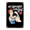 Need A Hairstylist I M Your Girl Hairstylist Gifts Metal Plaque Personalized Cinema Living Room Customized Garage