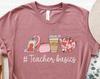 Teacher Basics Shirt, Teacher Basics T-Shirt, Teacher Gift, Teacher Life Shirt, Cute Teacher Shirt, Back To School Shirt, Gift For Teacher
