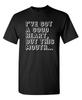 I've Got a Good Heart, But This Sarcastic Humor Graphic Novelty Funny T Shirt
