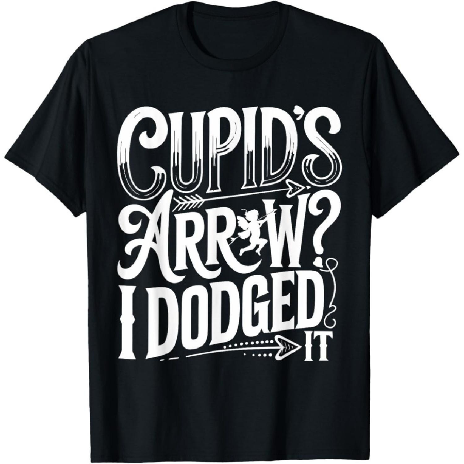 Cupid s Arrow_ I Dodged It Funny Love T-Shirt S