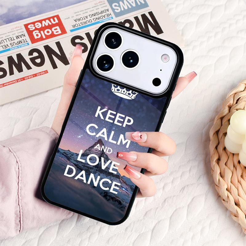 Keep Calm And Just Dance Phone Case For IPhone 17 16e 15 14 13 12 11 Pro Max Air Mini Soft Protective Cover