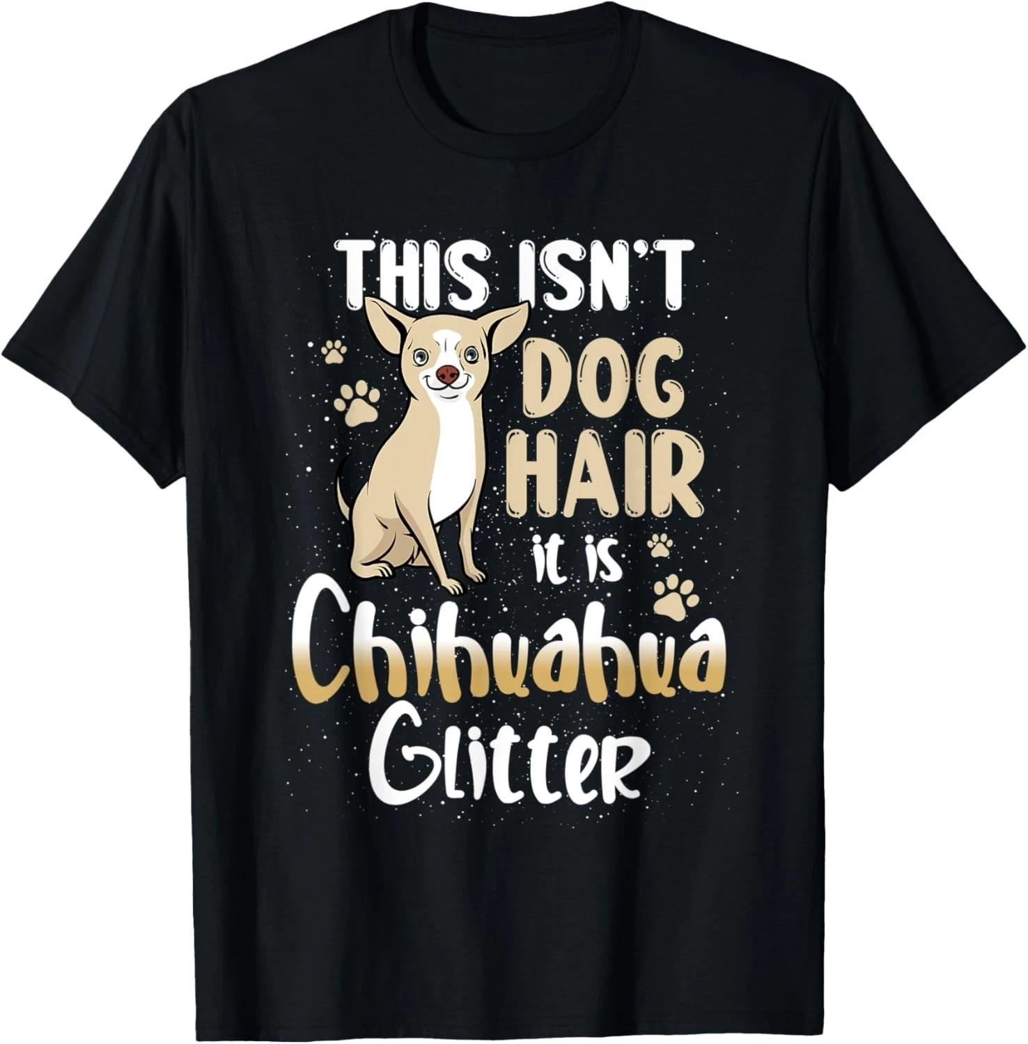 This isn t dog hair, it is Chihuahua _ funny doglover design Gift Unisex T-Shirt S